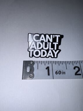 I Can’t Adult Today Script Pin Brooch